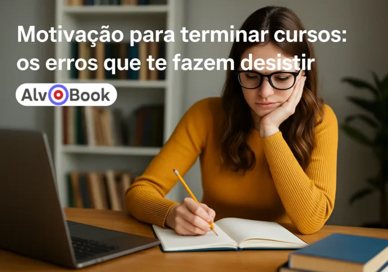 Motivação para terminar cursos: os erros que te fazem desistir - Alvo Book